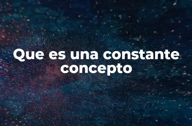 Que es una Constante Concepto