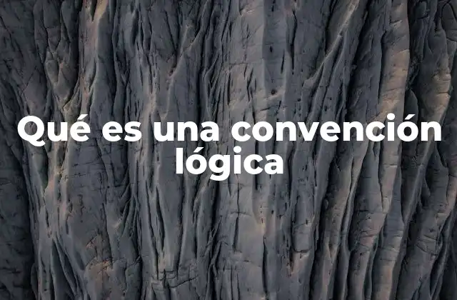 Qué es una Convención Lógica