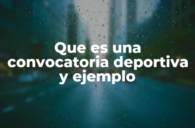 Que es una Convocatoria Deportiva y Ejemplo 2 El papel de la convocatoria en la planificación del equipo
