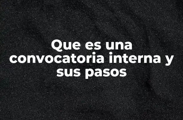 El impacto de las convocatorias internas en el desarrollo profesional