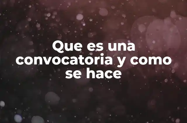 Que es una Convocatoria y como Se Hace