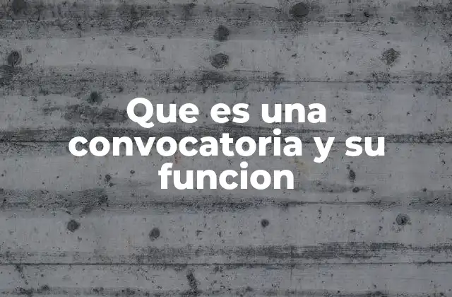 Que es una Convocatoria y Su Funcion