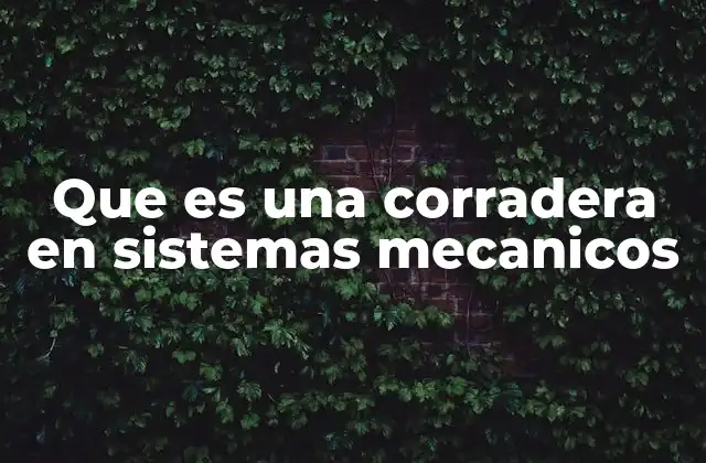 Que es una Corradera en Sistemas Mecanicos