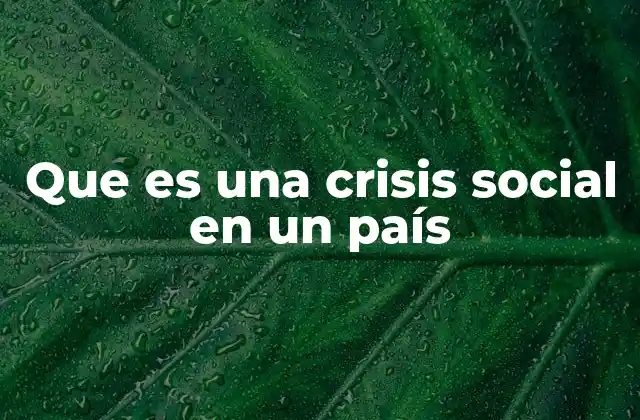 Que es una Crisis Social en un País
