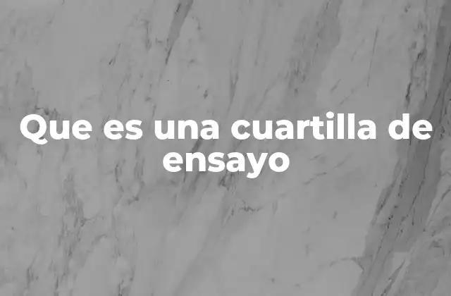 Que es una Cuartilla de Ensayo