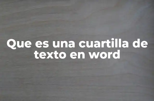 Que es una Cuartilla de Texto en Word