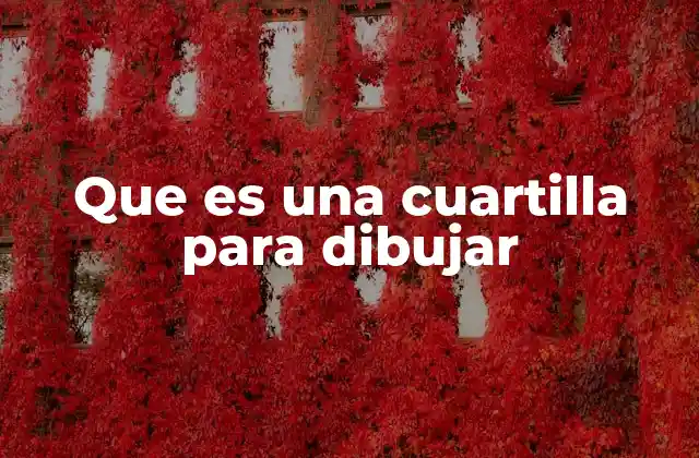 Que es una Cuartilla para Dibujar