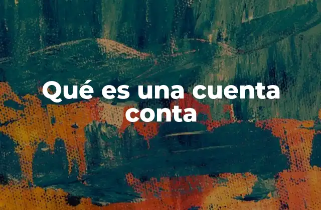 Qué es una Cuenta Conta