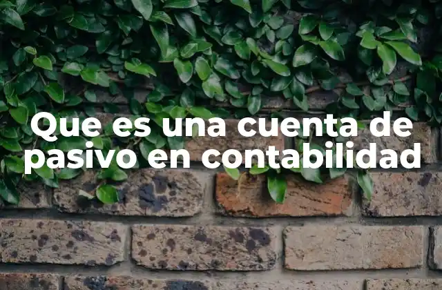 La importancia de registrar correctamente las cuentas de pasivo