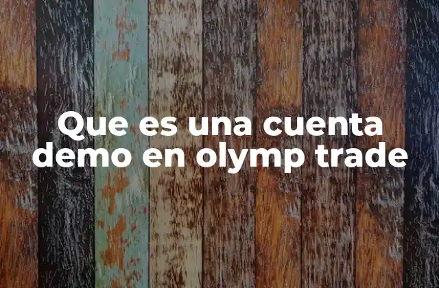 Que es una Cuenta Demo en Olymp Trade