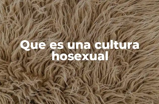Que es una Cultura Hosexual