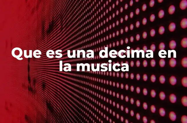 Que es una Decima en la Musica