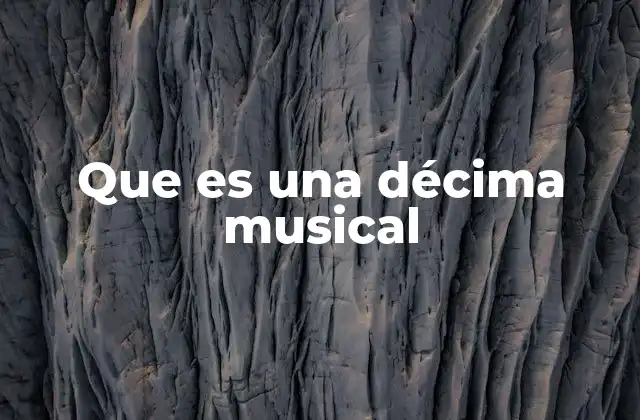 Que es una Décima Musical