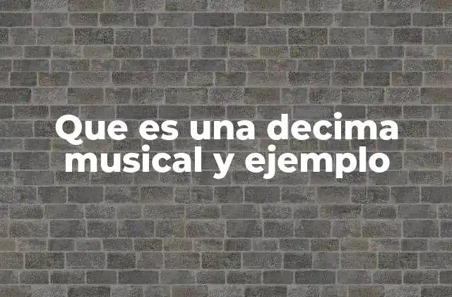 El origen y evolución de la décima musical
