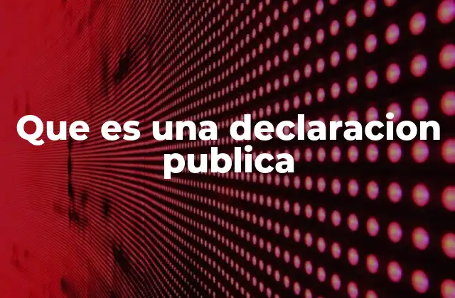 La importancia de las declaraciones formales en la sociedad moderna