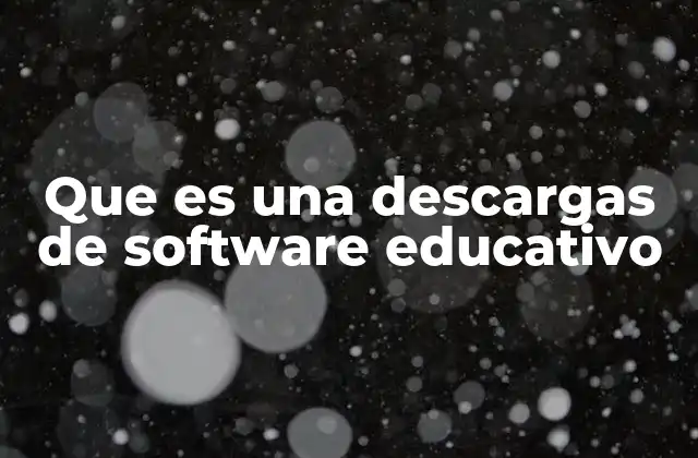 Software educativo: una herramienta transformadora en el aula