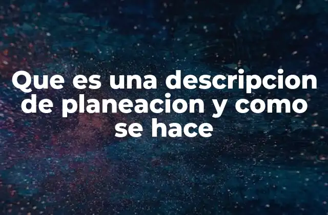 La importancia de estructurar una descripción de planificación