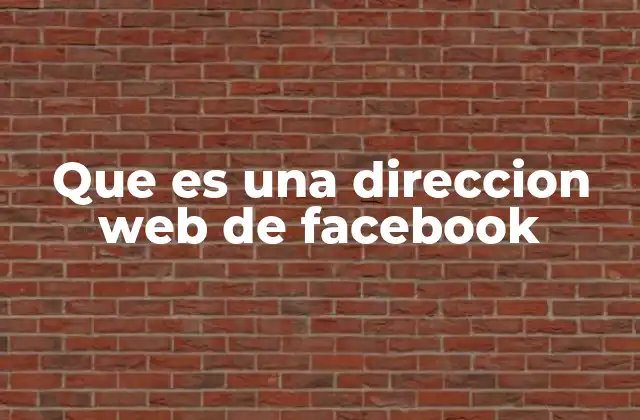 Que es una Direccion Web de Facebook