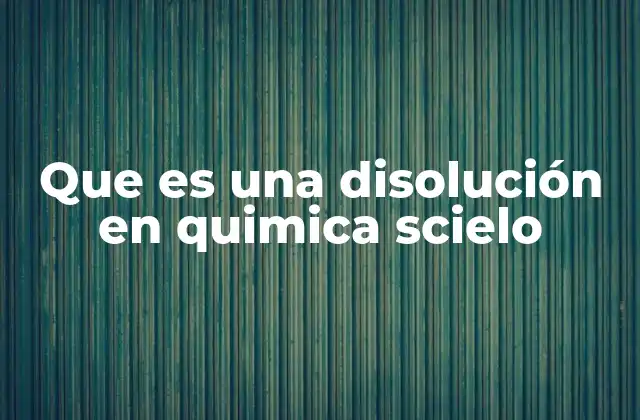 Disoluciones en la química moderna