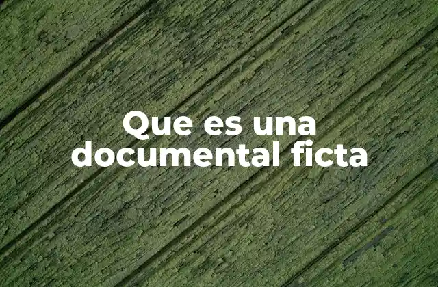Que es una Documental Ficta 2 La narrativa híbrida entre realidad y ficción