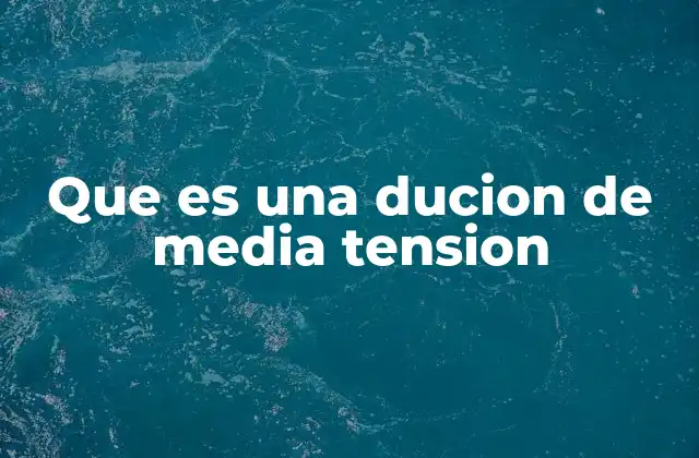 Que es una Ducion de Media Tension