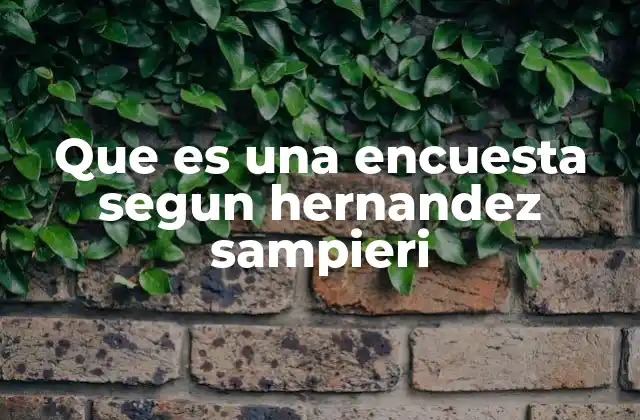 Que es una Encuesta Segun Hernandez Sampieri