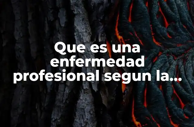 Que es una Enfermedad Profesional Segun la Ley 24557