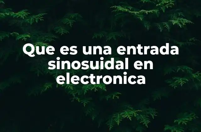 ¿Cómo se genera y se utiliza una señal senoidal en electrónica?