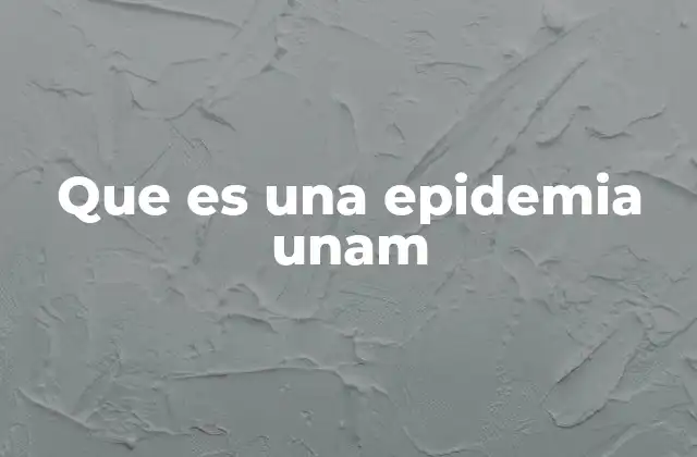 Que es una Epidemia Unam