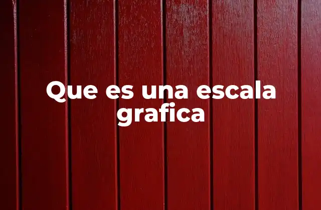 Que es una Escala Grafica