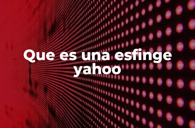 Que es una Esfinge Yahoo