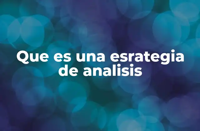 Que es una Esrategia de Analisis
