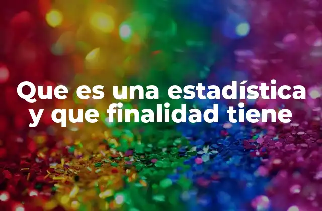 La importancia de las estadísticas en la toma de decisiones