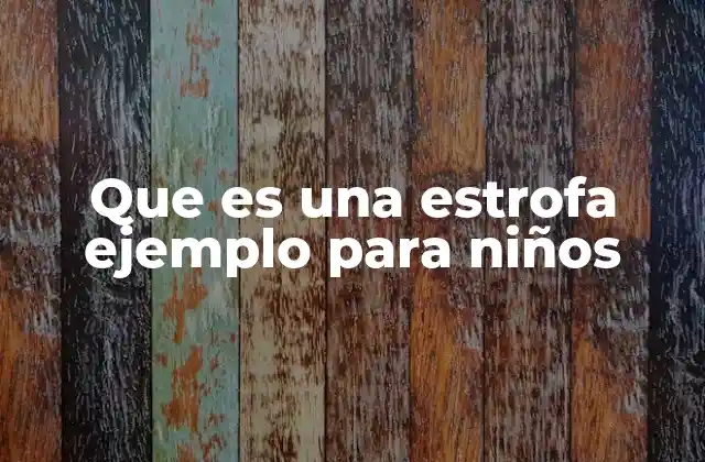 Que es una Estrofa Ejemplo para Niños