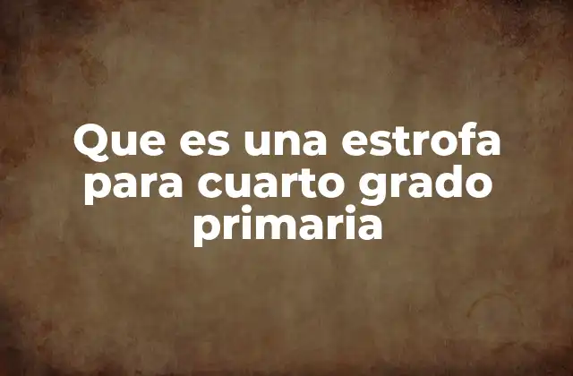 Que es una Estrofa para Cuarto Grado Primaria 2 La estructura de la poesía y sus partes