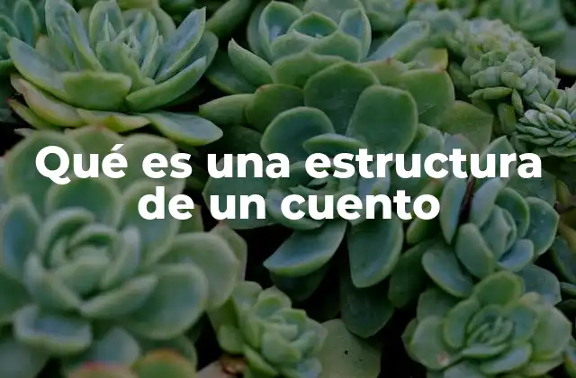 Qué es una Estructura de un Cuento