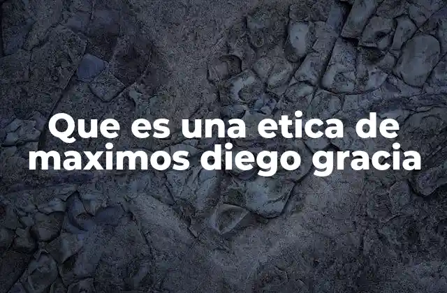 La ética de máximos como herramienta para resolver dilemas morales