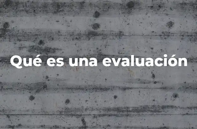 Qué es una Evaluación