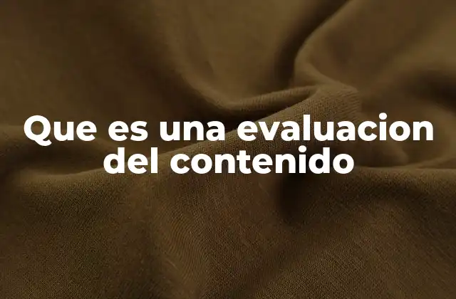 Que es una Evaluacion Del Contenido