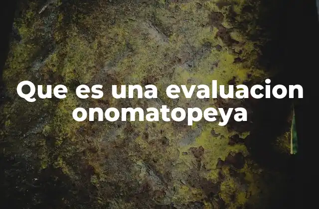 Que es una Evaluacion Onomatopeya