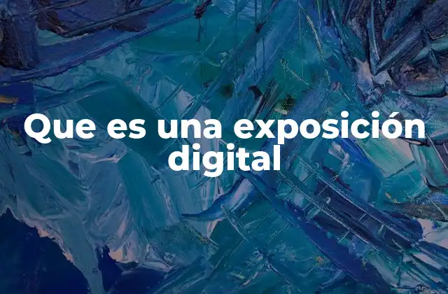 Que es una Exposición Digital