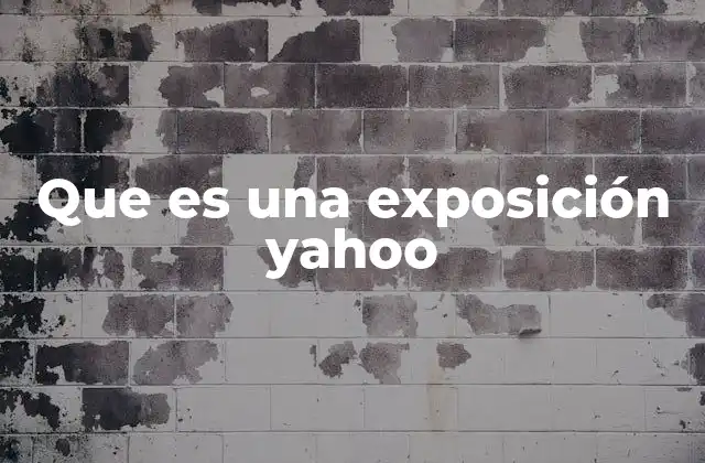 Que es una Exposición Yahoo