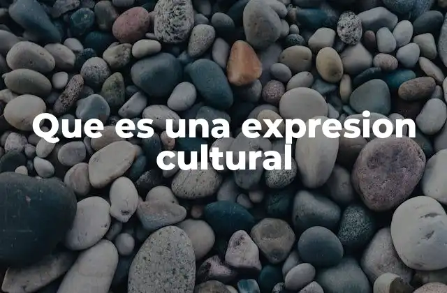 Que es una Expresion Cultural