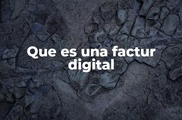 Que es una Factur Digital