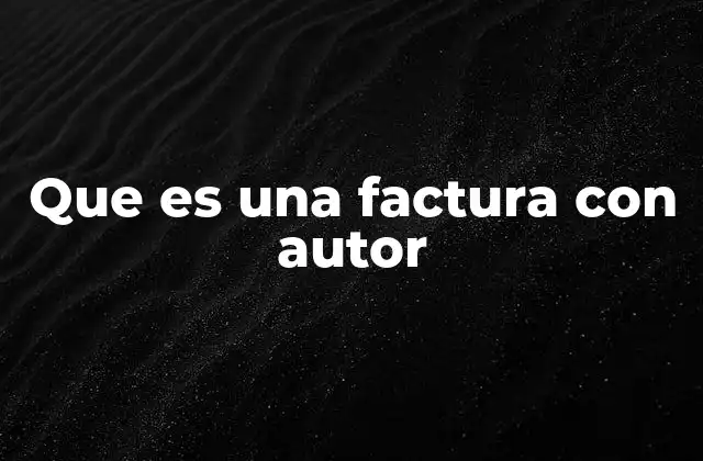 Que es una Factura con Autor