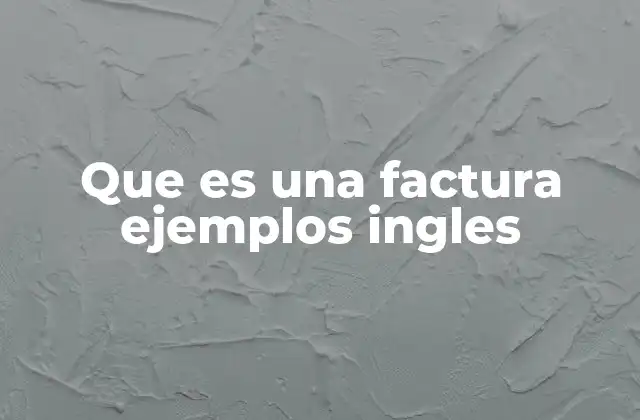 Que es una Factura Ejemplos Ingles