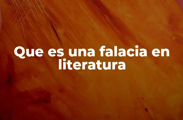 Que es una Falacia en Literatura