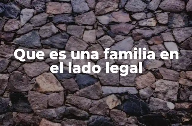 Las bases legales que sustentan la familia