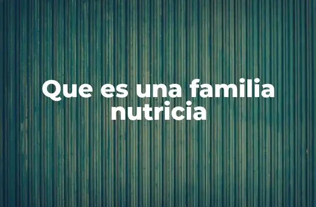 Que es una Familia Nutricia