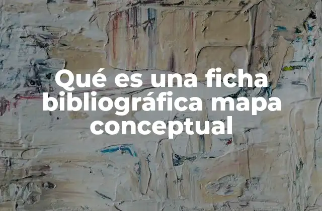 Qué es una Ficha Bibliográfica Mapa Conceptual